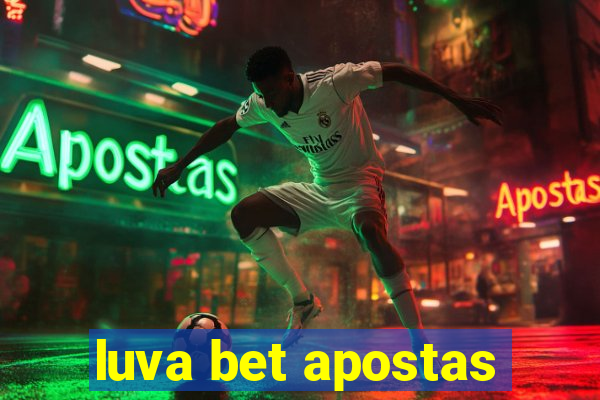 luva bet apostas